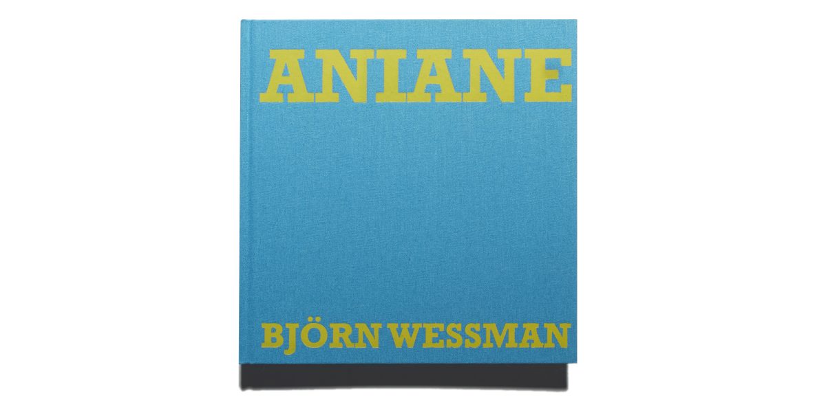 ANIANE – BJÖRN WESSMAN